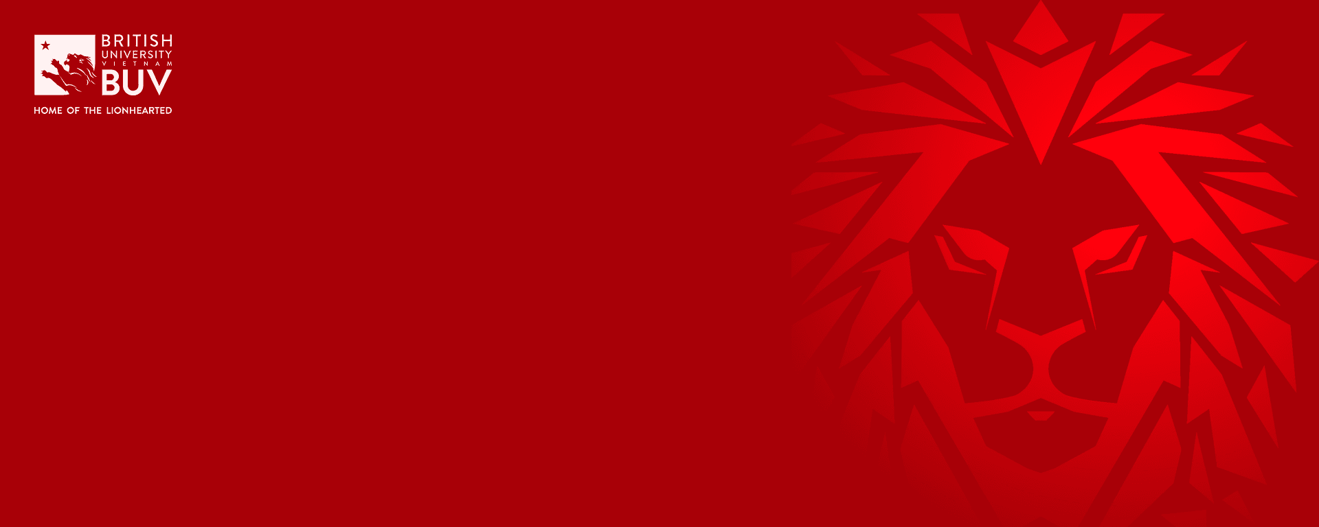 British University Vietnam (BUV) red banner with lion emblem and “Home of the Lionhearted” tagline