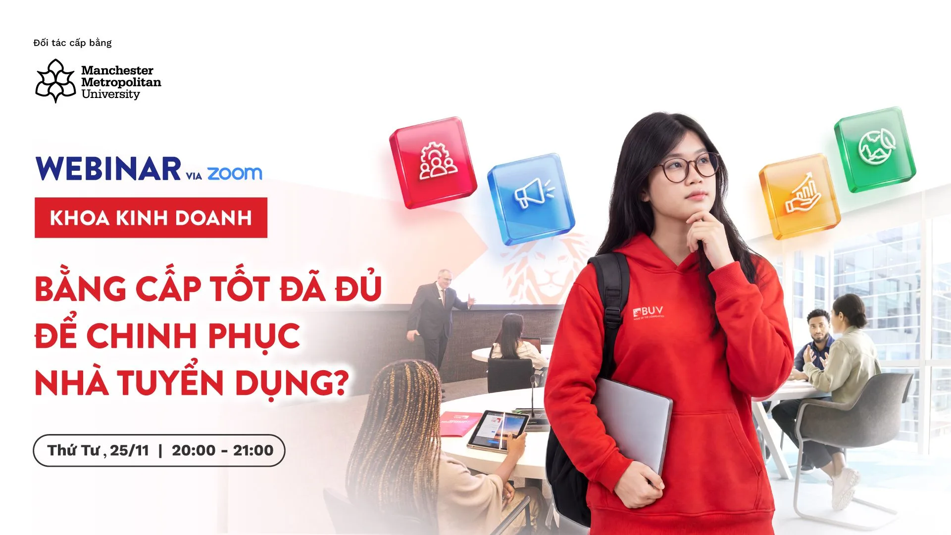 BUV webinar with Manchester Metropolitan University: “Bằng cấp tốt đã đủ để chinh phục nhà tuyển dụng?”—25 November, 20:00–21:00.